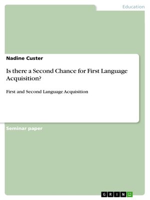 cover image of Is there a Second Chance for First Language Acquisition?